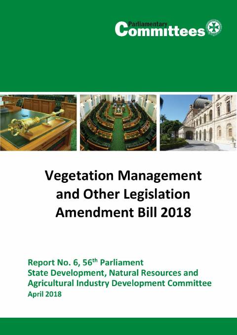 VEGETATION MANAGEMENT: A parliamentary committee has recommended controversial new laws be passed.